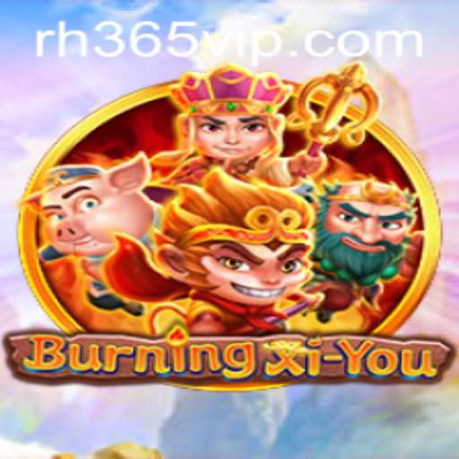 Exploring the Fascinating World of BurningXiYou: A Journey with the RH365 App