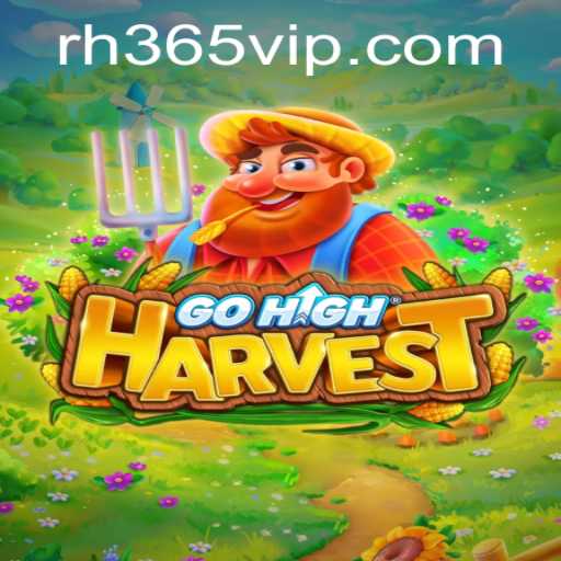 Exploring GoHighHarvest: A New Gaming Experience with RH365 App