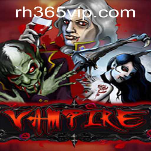 Vampire Game: Exploring the Nightly Adventure with RH365 App